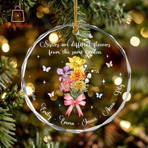 Sister Ornament, Sisters Are Different Flower From The Same Garden, Best Friend Ornament, Custom Birth Month Flower Gift, Besties Gift